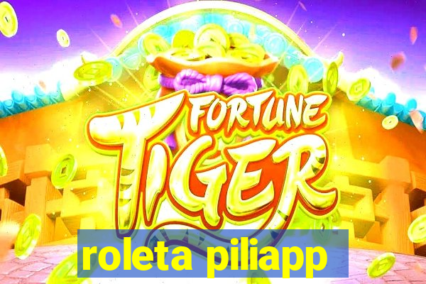 roleta piliapp